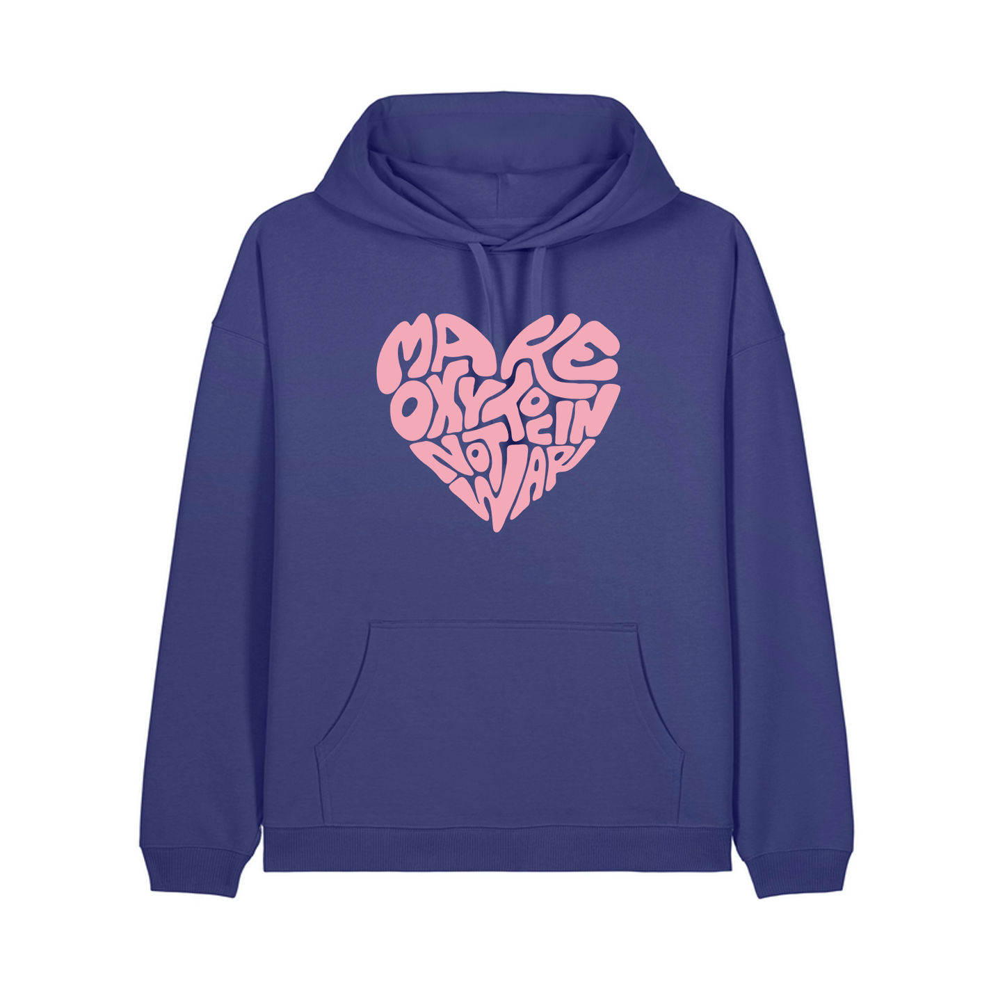 Hoodie "Make Oxytocin Not War" | OVERSIZED FIT