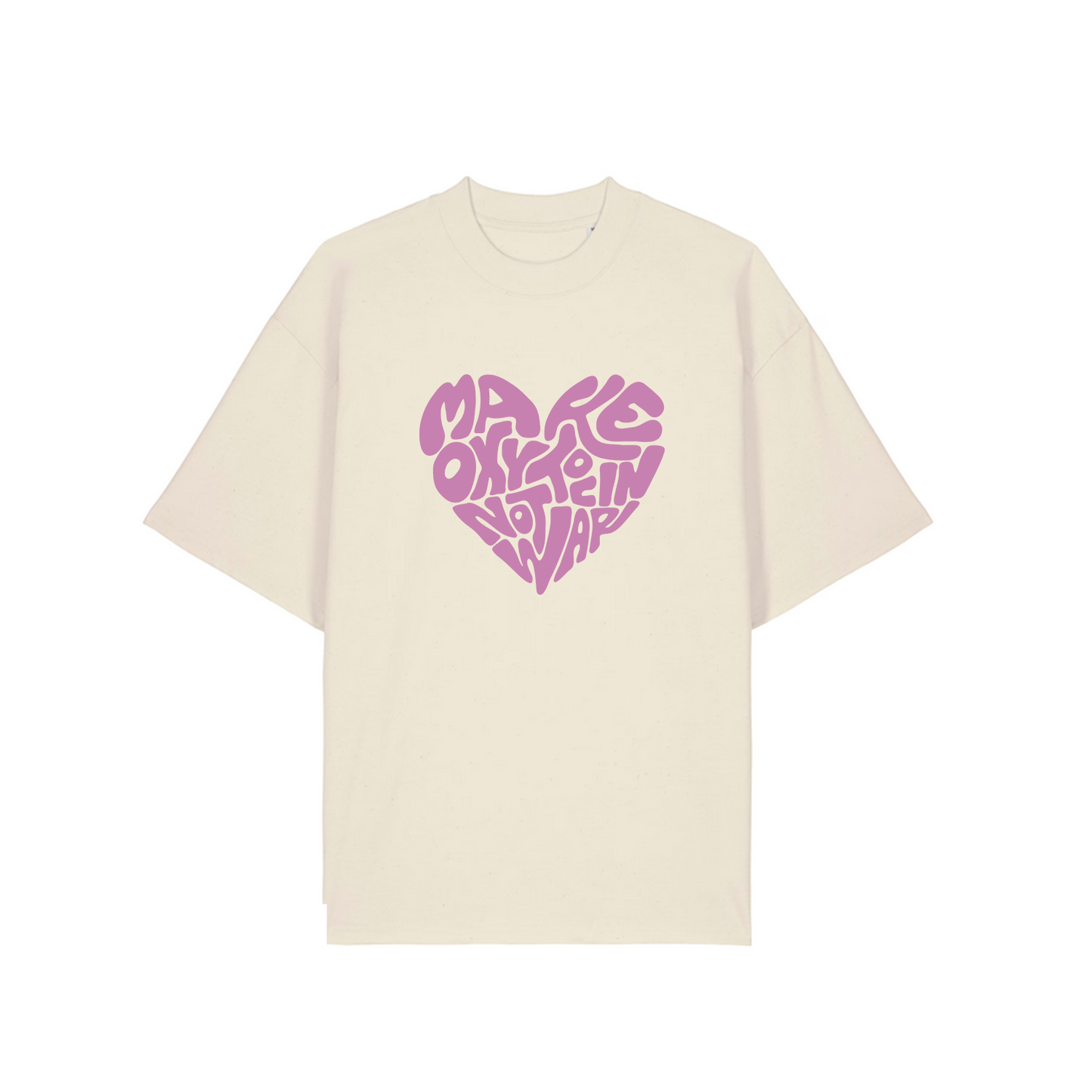 T-Shirt "Make Oxytocin Not War" | OVERSIZED FIT