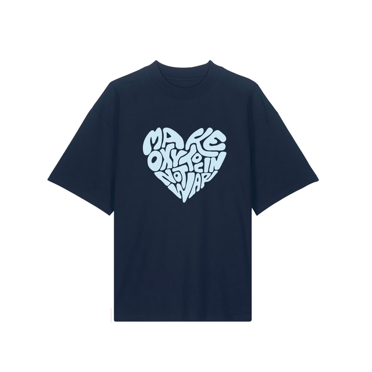 T-Shirt "Make Oxytocin Not War" | OVERSIZED FIT