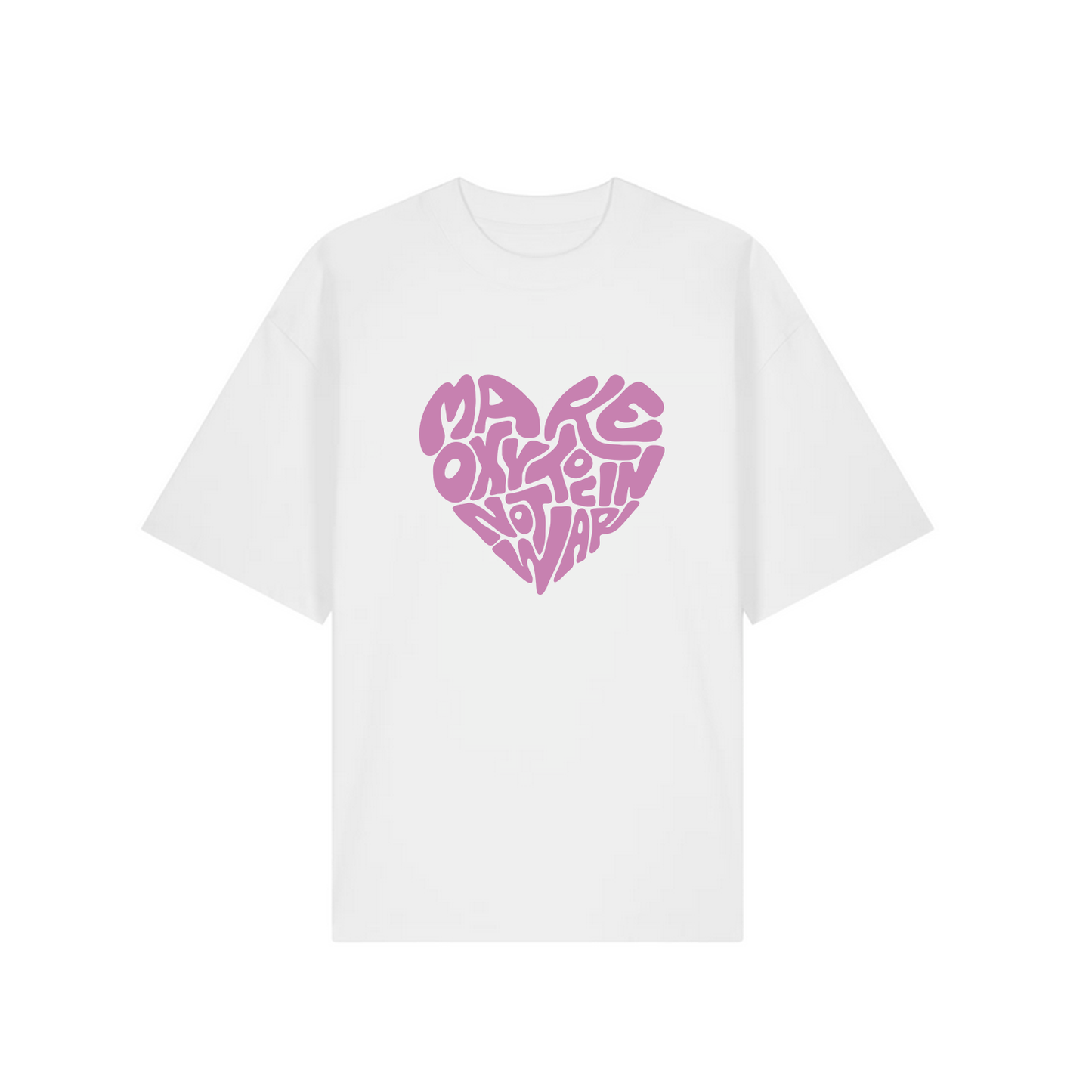 T-Shirt "Make Oxytocin Not War" | OVERSIZED FIT