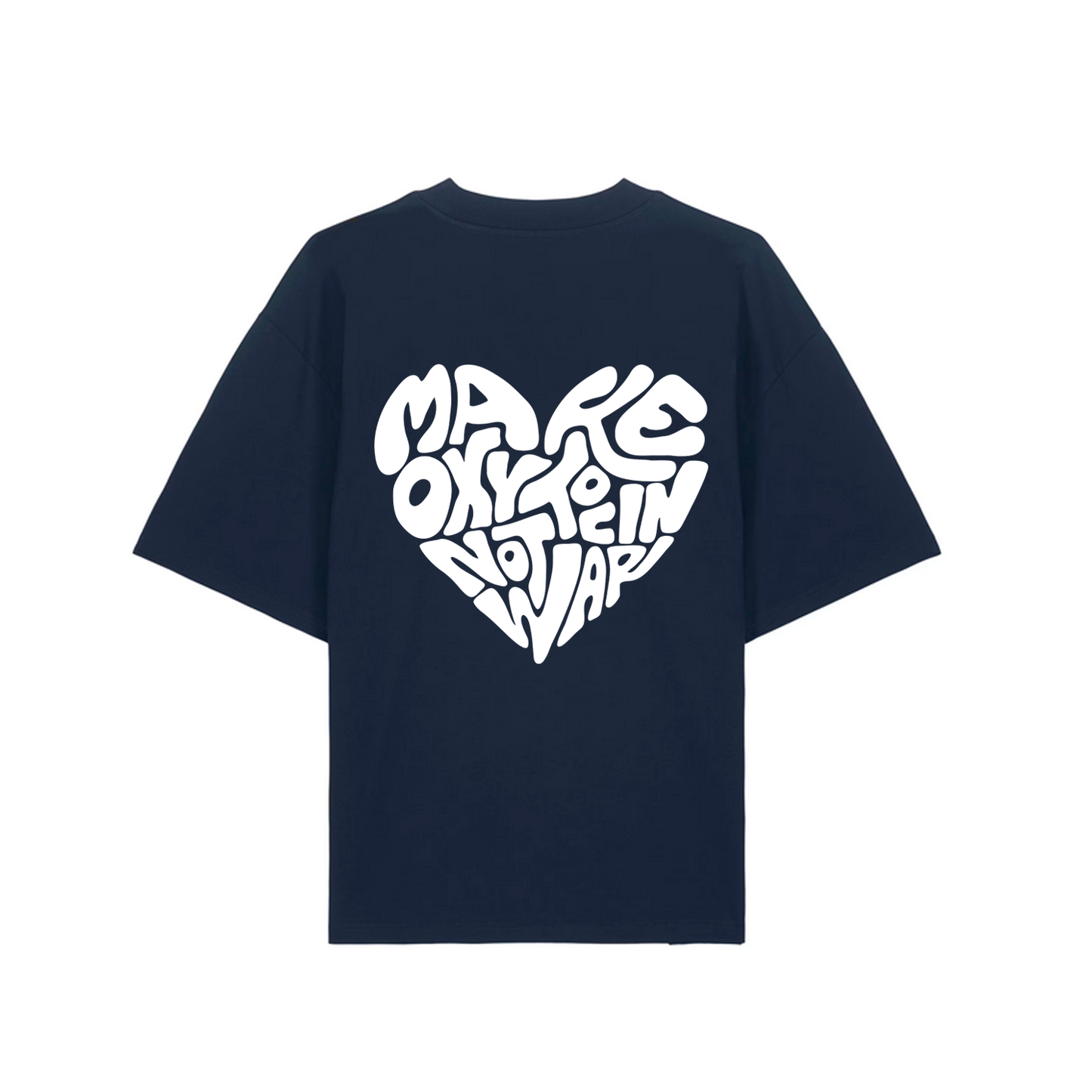 T-Shirt "Make Oxytocin Not War" + Frontprint  | OVERSIZED FIT